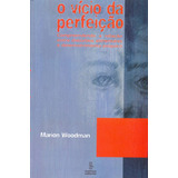 O Vicio Da Perfeicao